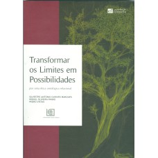 TRANSFORMAR OS LIMITES EM POSSIBILIDADES - POR UMA ÉTICA ONTOLÓGICA RELACIONAL