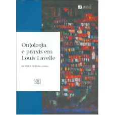 ONTOLOGIA E PRÁXIS EM LOUIS LAVELLE