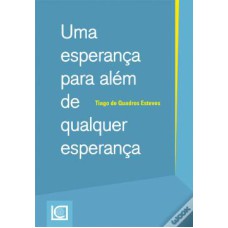 UMA ESPERANÇA PARA ALÉM DE QUALQUER ESPERANÇA