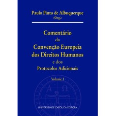 COMENTÁRIO DA CEDH E DOS PROTOCOLOS ADICIONAIS VOLUME I