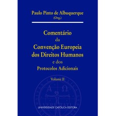 COMENTÁRIO DA CEDH E DOS PROTOCOLOS ADICIONAIS VOLUME II