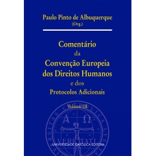 COMENTÁRIO DA CEDH E DOS PROTOCOLOS ADICIONAIS VOLUME III