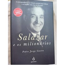 SALAZAR E OS MILIONARIOS - 1ª