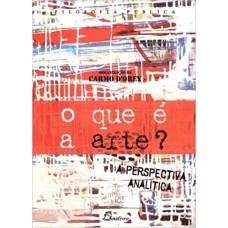 QUE E A ARTE, O - A PERSPECTIVA ANALITICA