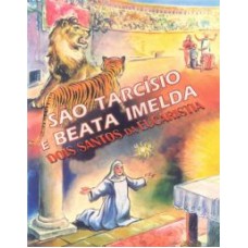 SAO TARCISIO E BEATA IMELDA DOIS SANTOS DA EUCARISTIA