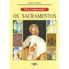 PARA COMPREENDER: OS SACRAMENTOS