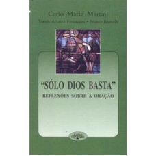 SOLO DIOS BASTA - REFLEXOES SOBRE A ORACAO - 2