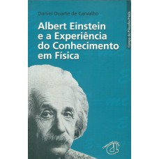 ALBERT EINSTEIN E A EXPERIÊNCIA DO CONHECIMENTO EM FÍSICA