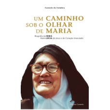 UM CAMINHO SOB O OLHAR DE MARIA