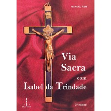 VIA SACRA COM ISABEL DA TRINDADE