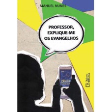 PROFESSOR EXPLIQUE-ME OS EVANGELHOS