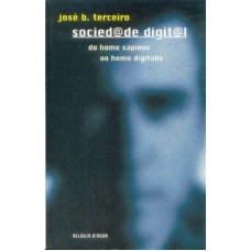 SOCIEDADE DIGITAL - DO HOMO SAPIENS AO HOMO DIGITALIS