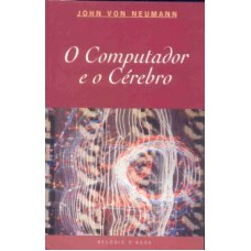 COMPUTADOR E O CEREBRO, O