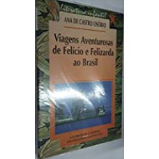 VIAGENS AVENTUROSAS DE FELICIO E FELIZARDA AO BRASIL - 1ª