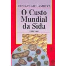 CUSTO MUNDIAL DA SIDA, O - 1980-2000