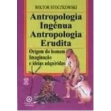 ANTROPOLOGIA INGENUA ANTROPOLOGIA ERUDITA - ORIGEM...