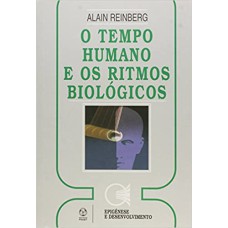 TEMPO HUMANO E OS RITMOS BIOLOGICOS, O - 1ª