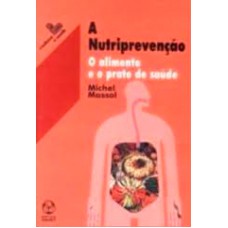 NUTRIPREVENCAO, A - O ALIMENTO E O PRATO DE SAUDE