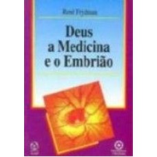 DEUS A MEDICINA E O EMBRIAO