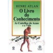 LIVRO DO CONHECIMENTO, O - AS CENTELHAS DO ACASO E A...