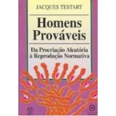 HOMENS PROVAVEIS - DA PROCRIACAO ALEATORIA A...