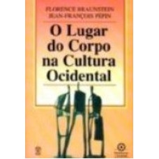 LUGAR DO CORPO NA CULTURA OCIDENTAL