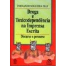 DROGA E TOXICODEPENDENCIA NA IMPRENSA ESCRITA