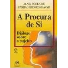 PROCURA DE SI, A - DIALOGO SOBRE O SUJEITO