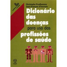 DICIONARIO DAS DOENCAS PARA USOS DAS PROFISSOES...