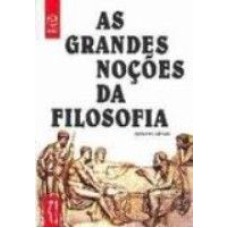 GRANDES NOCOES DA FILOSOFIA, AS