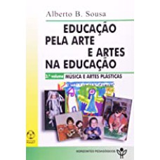 EDUCACAO PELA ARTE E ARTES NA EDUCACAO - VOL. 3 MUS...