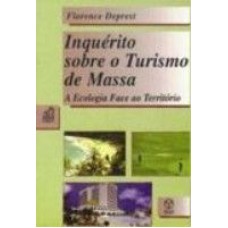 INQUERITO SOBRE O TURISMO DE MASSA - A ECOLOGIA...