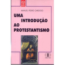 UMA INTRODUCAO AO PROTESTANTISMO