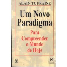 UM NOVO PARADIGMA - PARA COMPREENDER O MUNDO DE HOJE