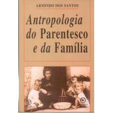 ANTROPOLOGIA DO PARENTESCO E DA FAMILIA