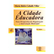 CIDADE EDUCADORA, A - NOVA PERSPECTIVA DE...