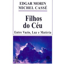 FILHOS DO CEU - ENTRE VAZIO LUZ E MATERIA