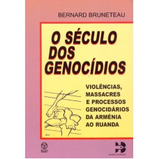 SECULO DOS GENOCIDIOS, O - VIOLENCIAS MASSACRES...