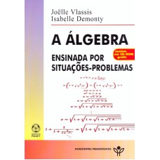 ALGEBRA, A - ENSINADA POR SITUACOES PROBLEMAS