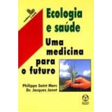 ECOLOGIA E SAUDE - UMA MEDICINA PARA O FUTURO