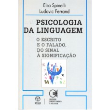 PSICOLOGIA DA LINGUAGEM - O ESCRITO E O FALADO DO...