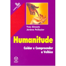 HUMANITUDE - CUIDAR E COMPREENDER A VELHICE