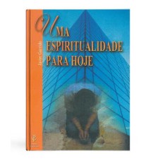 UMA ESPIRITUALIDADE PARA HOJE