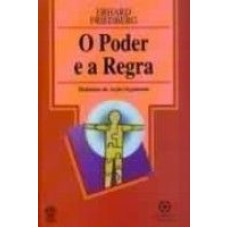 PODER E A REGRA, O * - DINAMICAS DA ACCAO ORGANIZADA