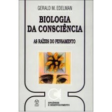 BIOLOGIA DA CONSCIENCIA - AS RAIZES DO PENSAMENTO