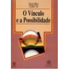 VINCULO E A POSSIBILIDADE, O *