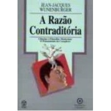 RAZAO CONTRADITORIA, A - CIENCIAS E FILOSOFIAS...