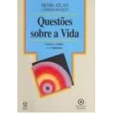 QUESTOES SOBRE A VIDA * - ENTRE O SABER E A OPINIAO