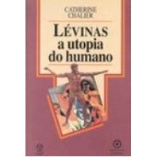 LEVINAS A UTOPIA DO HUMANO