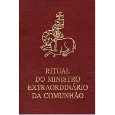 RITUAL DO MINISTRO EXTRAORDINÁRIO DA COMUNHÃO